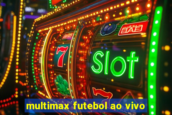 multimax futebol ao vivo